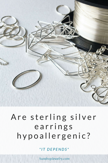 Are sterling silver earrings hypoallergenic? Am I allergic to sterling silver? by Sundrop Jewlery